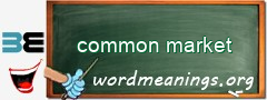 WordMeaning blackboard for common market